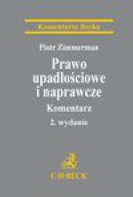 Prawo upadłościowe i naprawcze. Komentarz - Piotr Zimmerman