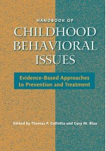 Handbook of Childhood Behavioral Issues - Thomas Gullotta, Gary M. Blau, Jessica M. Ramos