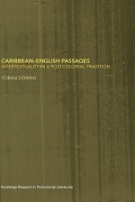 Caribbean - English Passages: Intertexuality in a Postcolonial Tradition - Tobias Doring