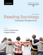 Reading Sociology: Canadian Perspectives - Lorne Tepperman, Angela Kalyta