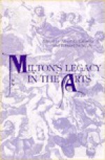 Milton's Legacy in the Arts - Albert C. Labriola, Edward Sichi