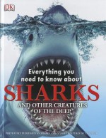 Everything You Need to Know about Sharks: And Other Creatures of the Deep - Penny Smith, Ann Baggaley, Elinor Greenwood, Elizabeth Haldane, Wendy Horobin, Cecile Landau