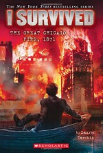 I Survived #11: I Survived the Great Chicago Fire, 1871 - Lauren Tarshis