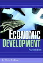 Economic Development, 4th Edition - E. Wayne Nafziger