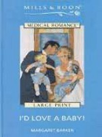 I'd Love a Baby! - Margaret Barker