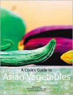 A Cook's Guide to Asian Vegetables - Wendy Hutton