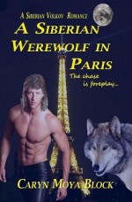 A Siberian Werewolf In Paris - Caryn Moya Block