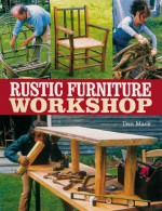 Rustic Furniture Workshop - Dan Mack