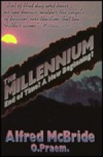 The Millennium: End of Time? a New Beginning? - Alfred McBride, Jack Dominian