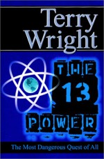 The 13th Power - Terry Wright