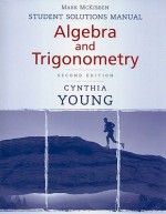 Algebra and Trigonometry, Student Solutions Manual - Cynthia Y. Young