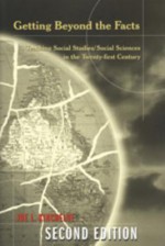 Getting Beyond the Facts: Teaching Social Studies/Social Sciences in the Twenty-First Century - Joe L. Kincheloe