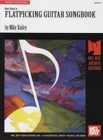 Flatpicking Guitar Songbook - Mike Bailey