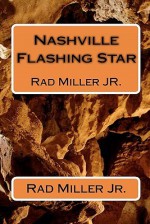 Nashville Flashing Star - Rad Miller Jr.