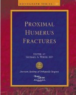 Proximal Humerus Fractures - Charles A. Rockwood Jr., Michael A. Wirth