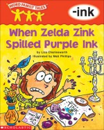 When Zelda Zink Spilled Purple Ink: -ink - Liza Charlesworth, Matt Phillips