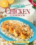 Cooking Light Chicken Cookbook (Cooking Light) - Susan M. McIntosh, Cooking Light Magazine