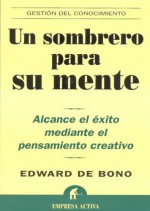 Un Sombrero Para Su Mente - Edward De Bono, Alicia Sánchez Millet