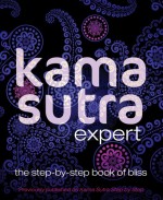 Kama Sutra Expert: The Step-By-Step Book of Bliss - Chuck Wills