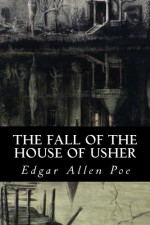 The Fall of the House of Usher - Edgar Allen Poe