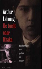 de Tocht Naar Ithaka: Beschouwingen Over Politiek En Cultuur - Arthur Lehning