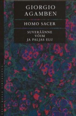 Homo Sacer. Suveräänne võim ja paljas elu (Avatud Eesti Raamat) - Giorgio Agamben, Maarja Kangro, Jüri Kaarma