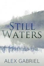 Still Waters - Alex Gabriel