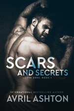 Scars and Secrets (Loose Ends Book 1) - Avril Ashton