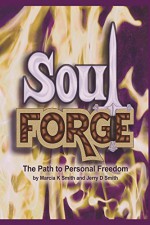 Soul Forge: A Path to Personal Freedom - Marcia Smith, Jerry Smith