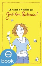 Gretchen Sackmeier 3 (German Edition) - Christine Nöstlinger