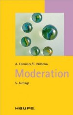 Moderation: TaschenGuide (Haufe TaschenGuide) (German Edition) - Andreas Edmüller, Thomas Wilhelm