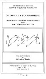 Geoffrey Sonnabend: 'Obliscence: Theories of Forgetting' and 'The Problem of Matter' an encapsulation (Supplement to a Chain of Flowers Vol. V, No. 3, Guide Leaflet No. 5) - Valentine Worth