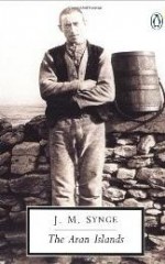 The Aran Islands - John Millington Synge