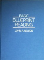 Basic Blueprint Reading - John A. Nelson