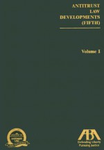 Antitrust Law Developments 2 vol. set - ABA Section of Antitrust Law, Debra J. Pearlstein