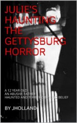 JULIE'S HAUNTING THE GETTYSBURG HORROR (JULIE'S HAUNTING THE GETTYSBURG HORROR 1) - Joseph Mulholland