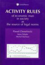 Activity rules of economic man in society as the source of legal norms - Paweł Chmielnicki, Dybała Anna, Michał Stachura