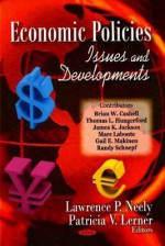 Economic Policies: Issues and Developments - Lawrence P. Neely, Gail E. Makinen, Marc Labonte