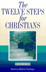 The Twelve Steps for Christians - Friends in Recovery, RPI