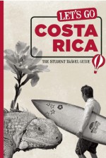 Let's Go Costa Rica: The Student Travel Guide - Harvard Student Agencies Inc.