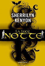 La luce della notte (Fanucci Editore) - Sherrilyn Kenyon, Sara Brambilla