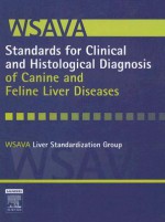 WSAVA Standards for Clinical and Histological Diagnosis of Canine and Feline Liver Diseases - Jan Rothuizen