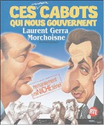 Ces nouveaux cabots qui nous gouvernent - Laurent Gerra, Jean-Claude Morchoisne