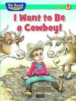 I Want to Be a Cowboy! - Tim Raglin