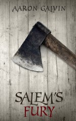 Salem's Fury - Aaron Galvin