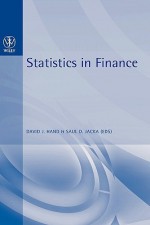 Statistics in Finance - Hand, David J. Hand, Saul D. Jacka