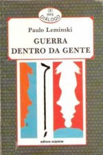 Guerra Dentro Da Gente - Paulo Leminski