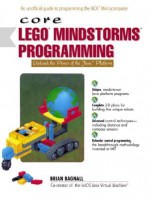 Core LEGO MINDSTORMS Programming: Unleash the Power of the Java Platform - Brian Bagnall