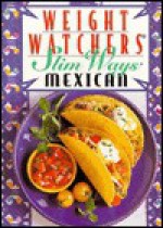 Weight Watchers Slim Ways: Mexican - Weight Watchers