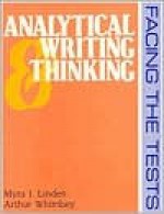 Analytical Writing and Thinking: Facing the Tests - Arthur Whimbey